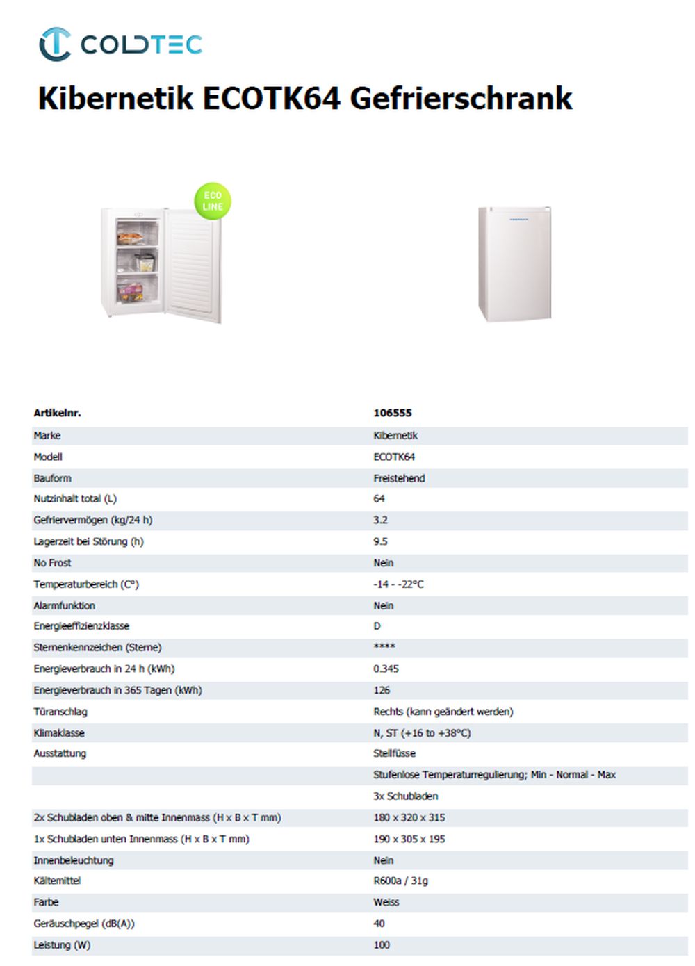 Kibernetik ECOTK64 Gefrierschrank Praktische Grösse  Neue Eco-Line von  Kibernetik 3 Temperaturstufen Umweltschonend